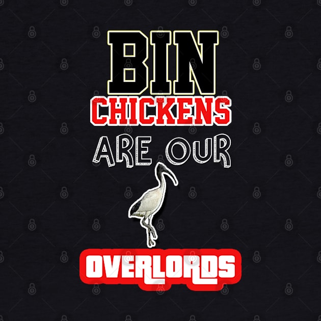 BIN CHICKENS ARE OUR OVERLORDS GRAPHIC DESIGN by iskybibblle